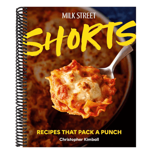 Milk Street Shorts: Recipes That Pack a Punch