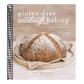 Gluten-Free Sourdough Baking: The Miracle Method for Creating Great Bread Without Wheat