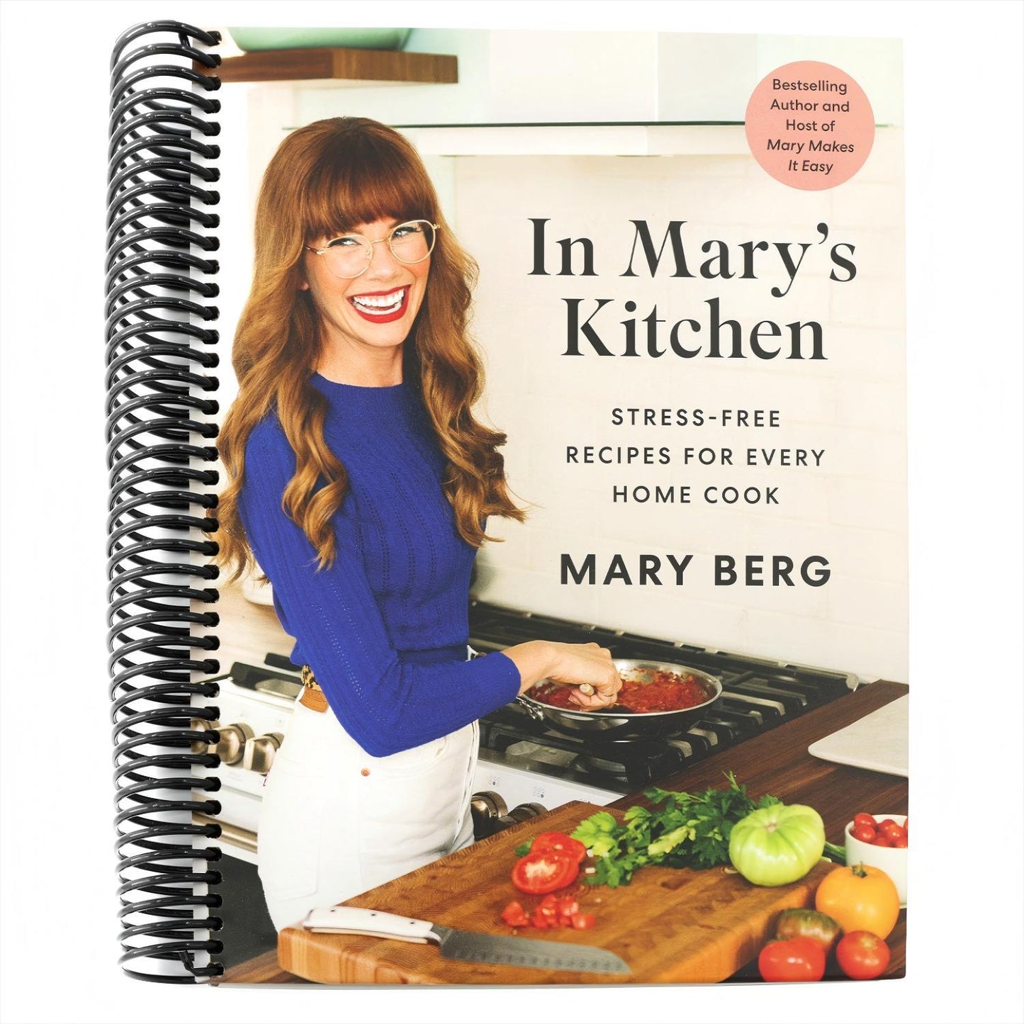 In Mary's Kitchen: Stress-Free Recipes for Every Home Cook (Spiral Bound)