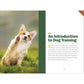 Clicker Training for Dogs: Master Basic Training, Common Cues, and Fun Tricks in 15 Minutes a Day