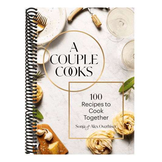 A Couple Cooks: 100 Recipes to Cook Together