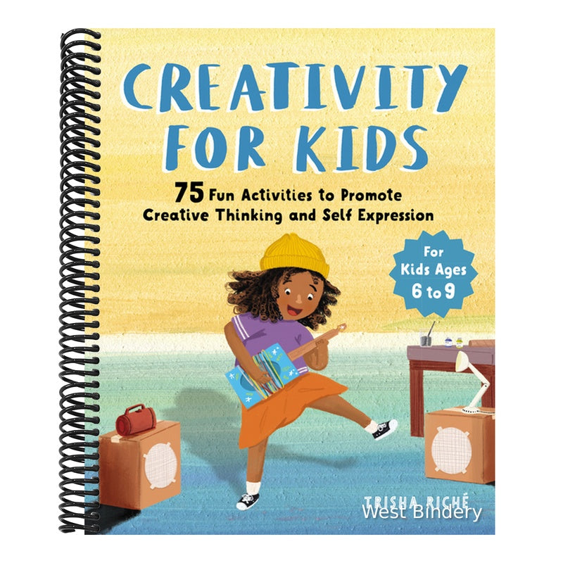 Creativity for Kids: 75 Fun Activities to Promote Creative Thinking and Self Expression