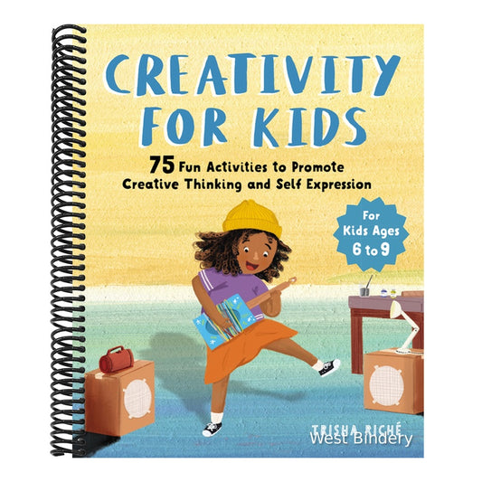 Creativity for Kids: 75 Fun Activities to Promote Creative Thinking and Self Expression
