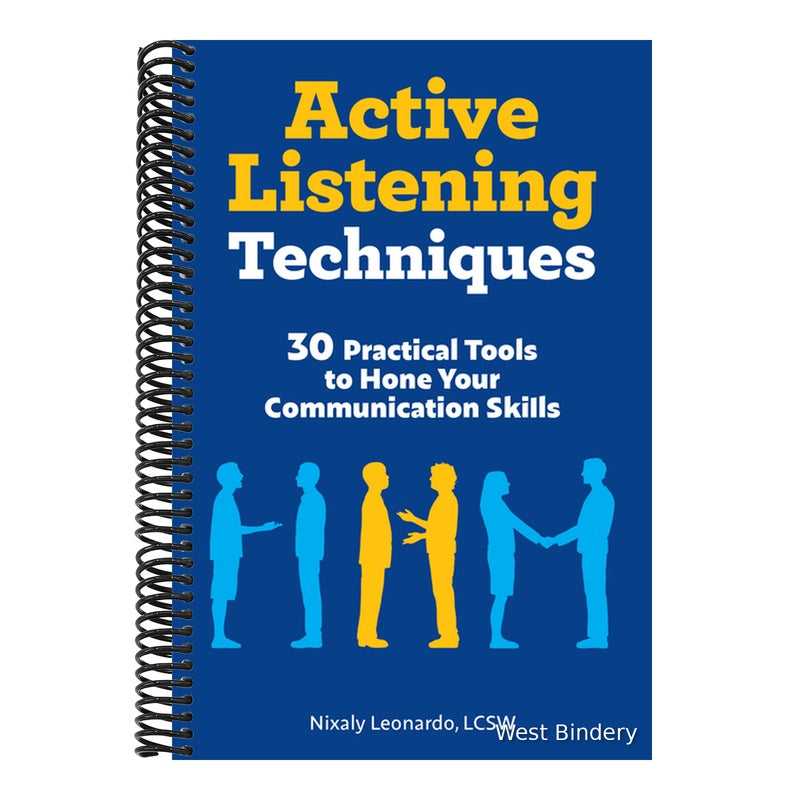 Active Listening Techniques: 30 Practical Tools to Hone Your Communication Skills