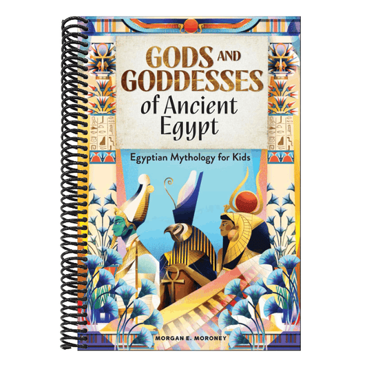 Gods and Goddesses of Ancient Egypt: Egyptian Mythology for Kids
