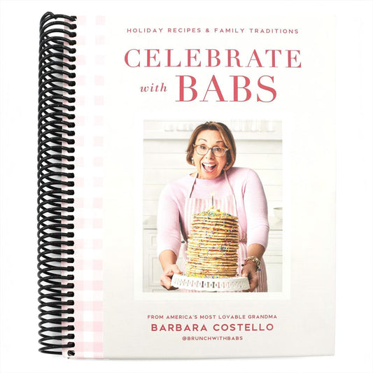 Celebrate with Babs: Holiday Recipes & Family Traditions (Spiral Bound)