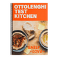 Ottolenghi Test Kitchen: Shelf Love: Recipes to Unlock the Secrets of Your Pantry, Fridge, and Freezer: A Cookbook