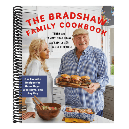 The Bradshaw Family Cookbook: Our Favorite Recipes for Game Days, Weekdays, and Any Day