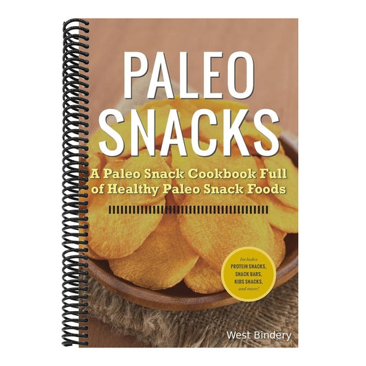 Paleo Snacks: A Paleo Snack Cookbook Full of Healthy Paleo Snack Foods
