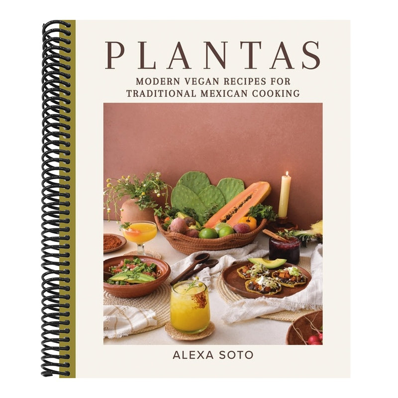 Plantas: Modern Vegan Recipes for Traditional Mexican Cooking