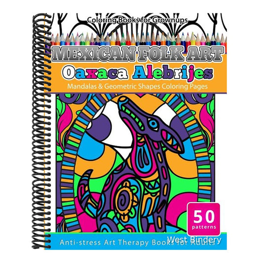 Coloring Books for Grownups Mexican Folk Art Oaxaca Alebrijes: Mandala & Geometric Shapes Coloring Pages Anti-stress Art Therapy Coloring Books for Ad
