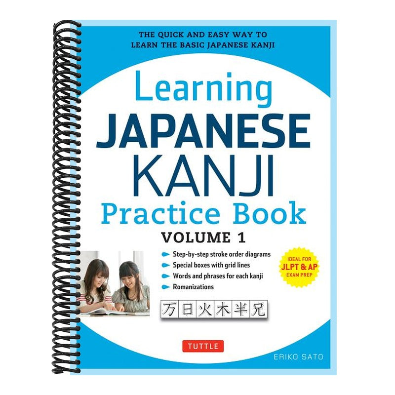 Learning Japanese Kanji Practice Book Volume 1: (Jlpt Level N5 & AP Exam) the Quick and Easy Way to Learn the Basic Japanese Kanji