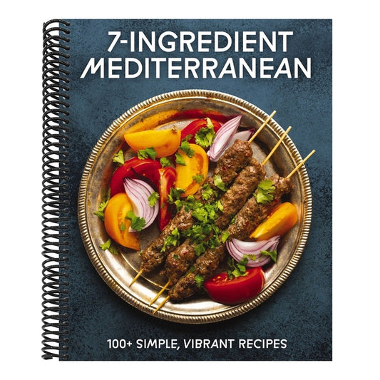 7-Ingredient Mediterranean: 100+ Simple, Vibrant Recipes