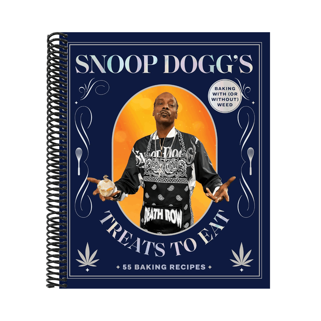 Snoop Dogg's Treats to Eat: 55 Baking Recipes--Baking with (or Without) Weed