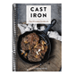 Cast Iron: The Ultimate Cookbook with More Than 300 International Cast Iron Skillet Recipes
