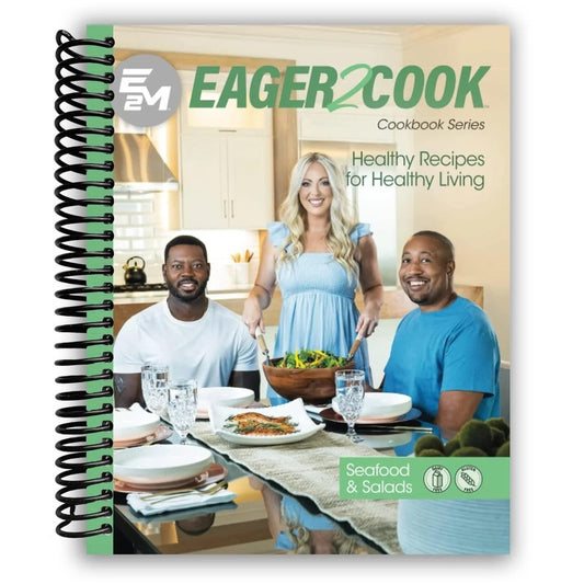 Eager 2 Cook: Healthy Recipes for Healthy Living: Seafood & Salads