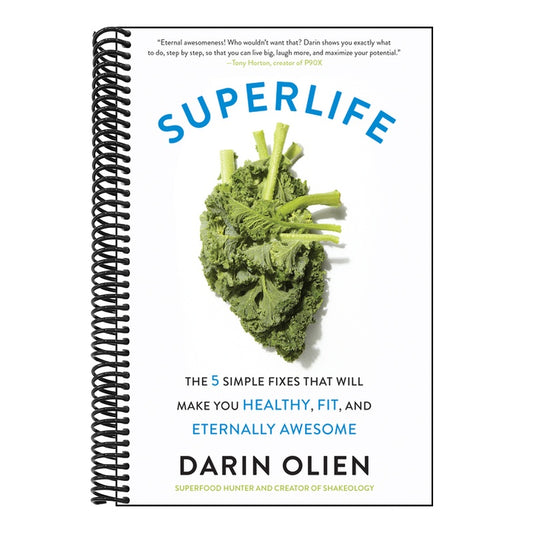 Superlife: The 5 Simple Fixes That Will Make You Healthy, Fit, and Eternally Awesome