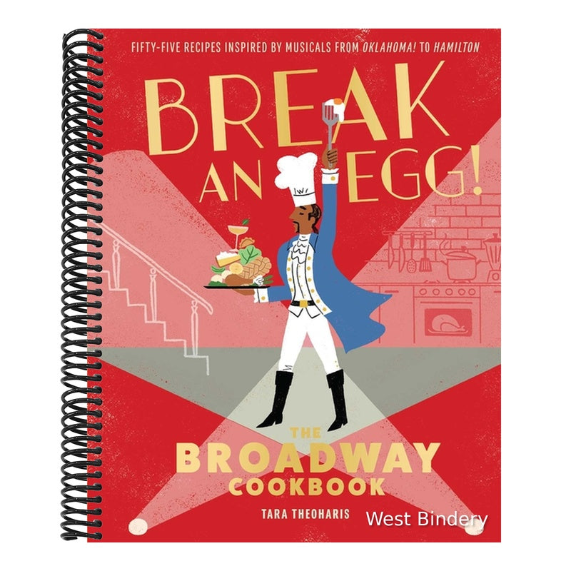 Break an Egg!: The Broadway Cookbook