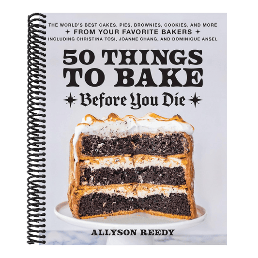 50 Things to Bake Before You Die: The World's Best Cakes, Pies, Brownies, Cookies, and More from Your Favorite Bakers, Including Christina Tosi, Joann (Spiral Bound)