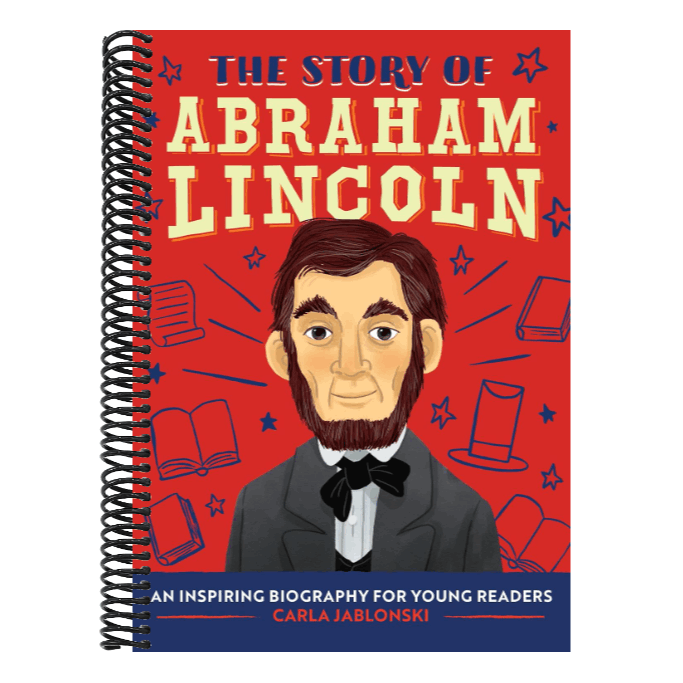 The Story of Abraham Lincoln: An Inspiring Biography for Young Readers