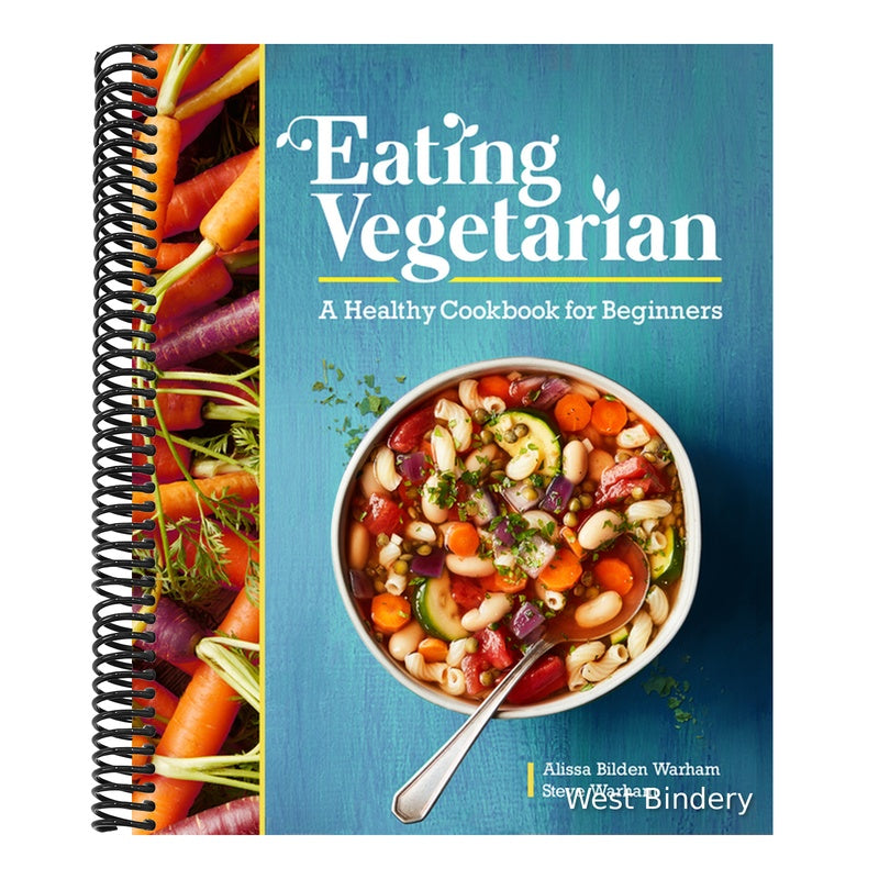 Eating Vegetarian: A Healthy Cookbook for Beginners