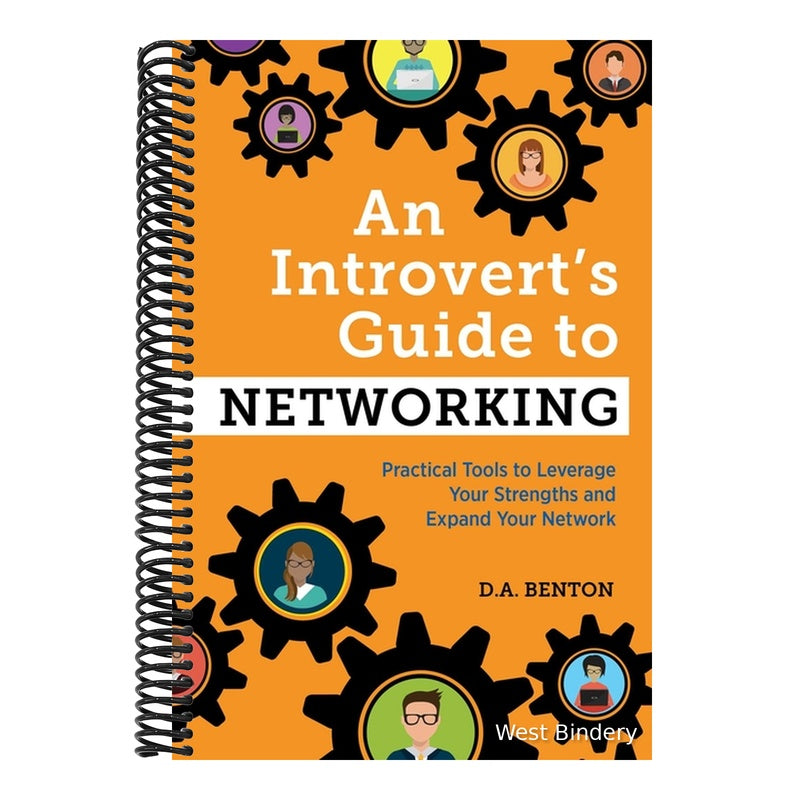 An Introvert's Guide to Networking: Practical Tools to Leverage Your Strengths and Expand Your Network