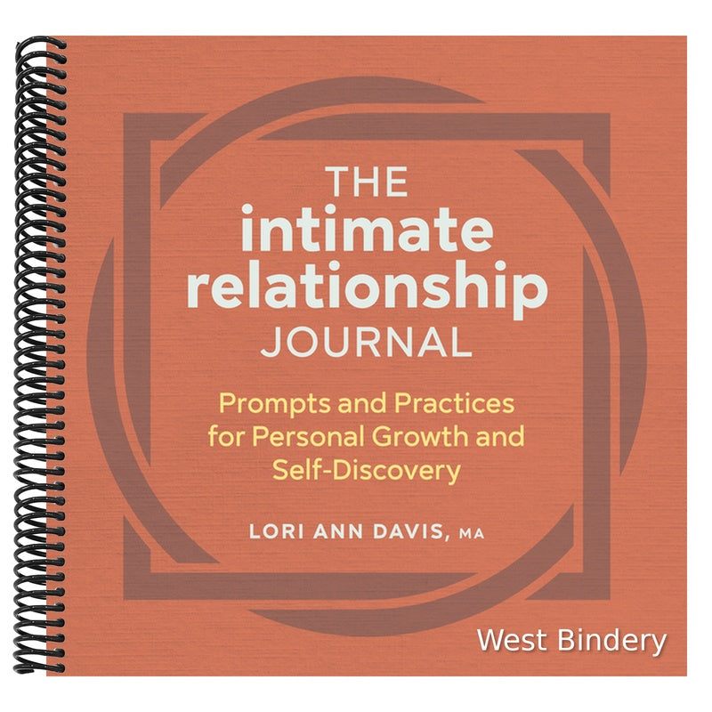 The Intimate Relationship Journal: Prompts and Practices for Personal Growth and Self-Discovery