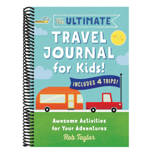 The Ultimate Travel Journal for Kids: Awesome Activities for Your Adventures