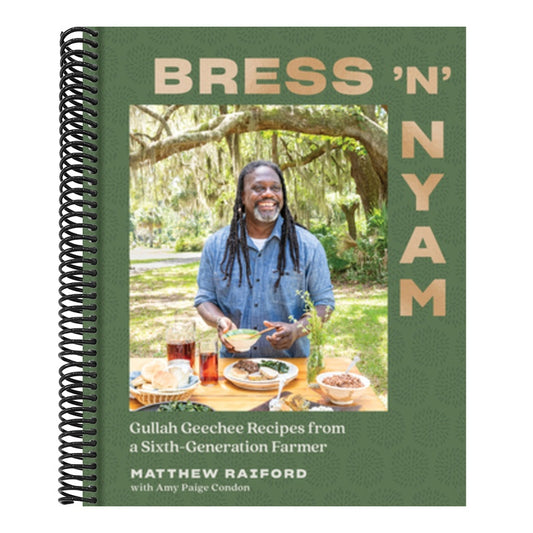 Bress 'n' Nyam: Gullah Geechee Recipes from a Sixth-Generation Farmer