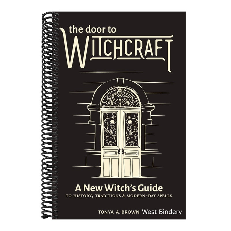 The Door to Witchcraft: A New Witch's Guide to History, Traditions, and Modern-Day Spells