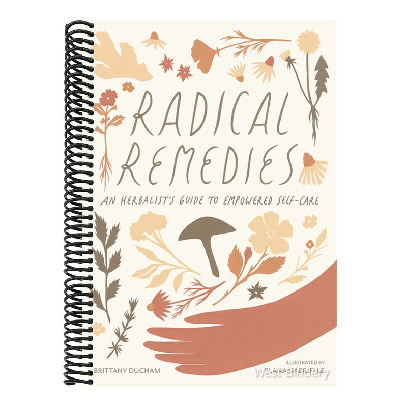 Radical Remedies: An Herbalist's Guide to Empowered Self-Care