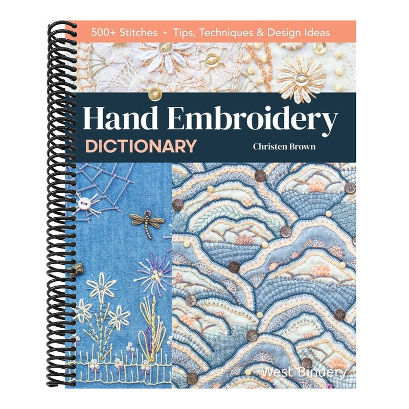 Hand Embroidery Dictionary: 500+ Stitches; Tips, Techniques & Design Ideas