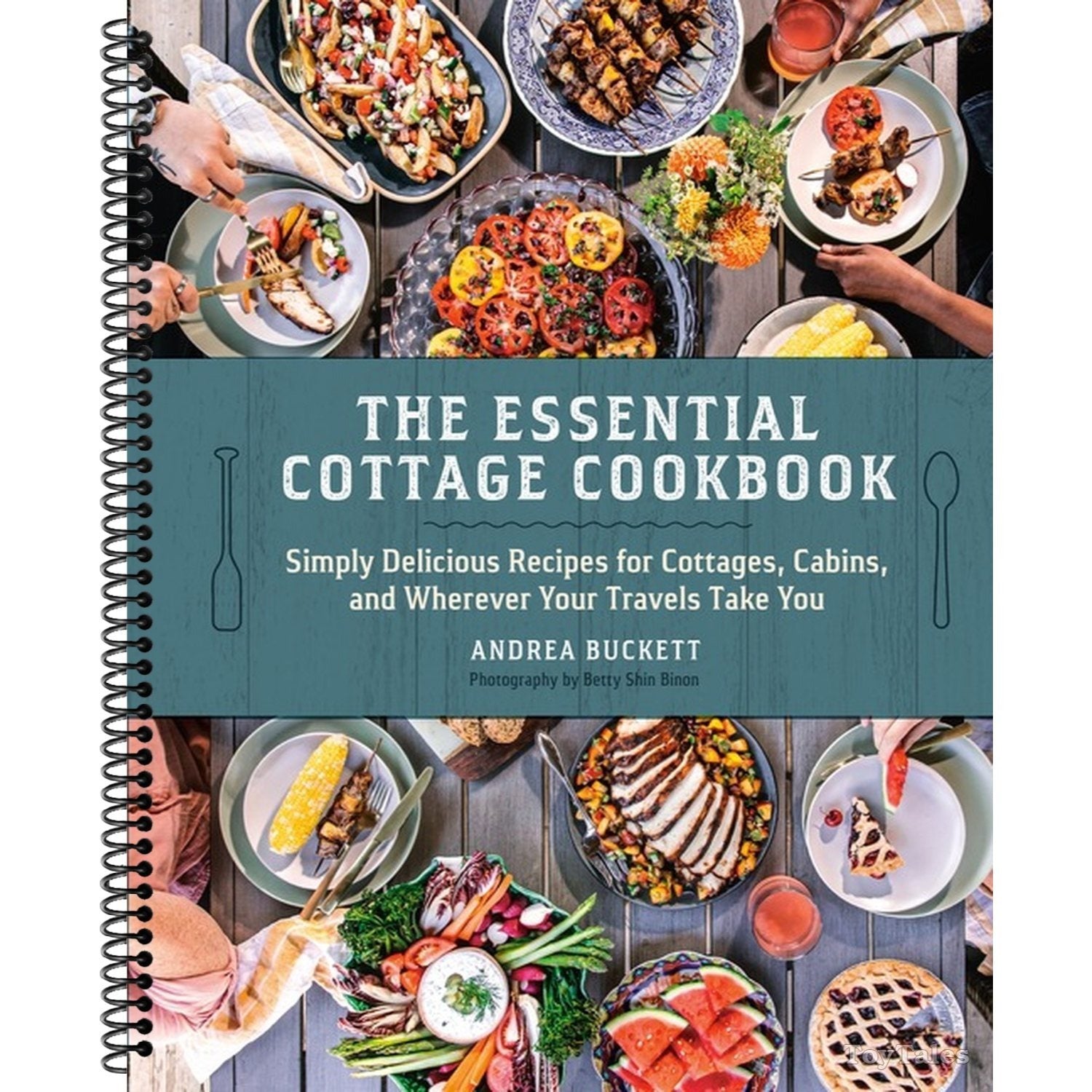 The Essential Cottage Cookbook: Simply Delicious Recipes for Cottages, Cabins, and Wherever Your Travels Take You
