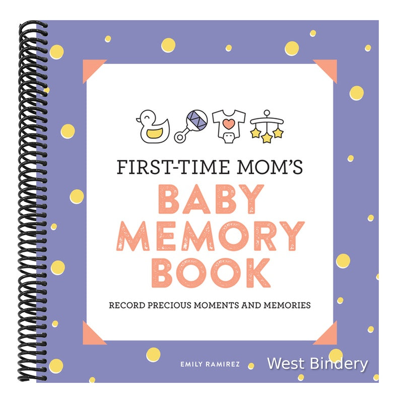 First-Time Mom's Baby Memory Book: Record Precious Moments and Memories