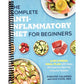 The Complete Anti-Inflammatory Diet for Beginners: A No-Stress Meal Plan with Easy Recipes to Heal the Immune System (Spiral Bound)