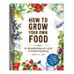 How to Grow Your Own Food: An Illustrated Beginner's Guide to Container Gardening
