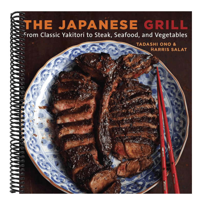 The Japanese Grill: From Classic Yakitori to Steak, Seafood, and Vegetables [A Cookbook]