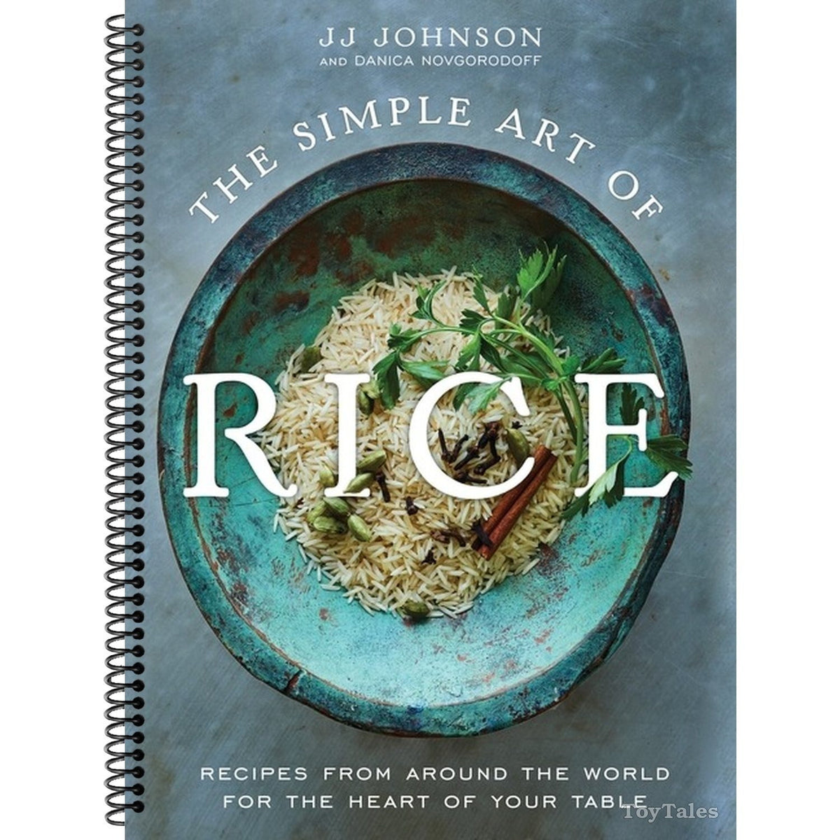The Simple Art of Rice: Recipes from Around the World for the Heart of Your Table (Spiral Bound)