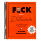 F*ck, That's Delicious: An Annotated Guide to Eating Well