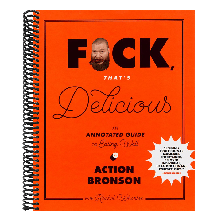 F*ck, That's Delicious: An Annotated Guide to Eating Well