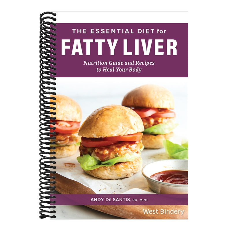 The Essential Diet for Fatty Liver: Nutrition Guide and Recipes to Heal Your Body