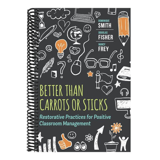 Better Than Carrots or Sticks: Restorative Practices for Positive Classroom Management