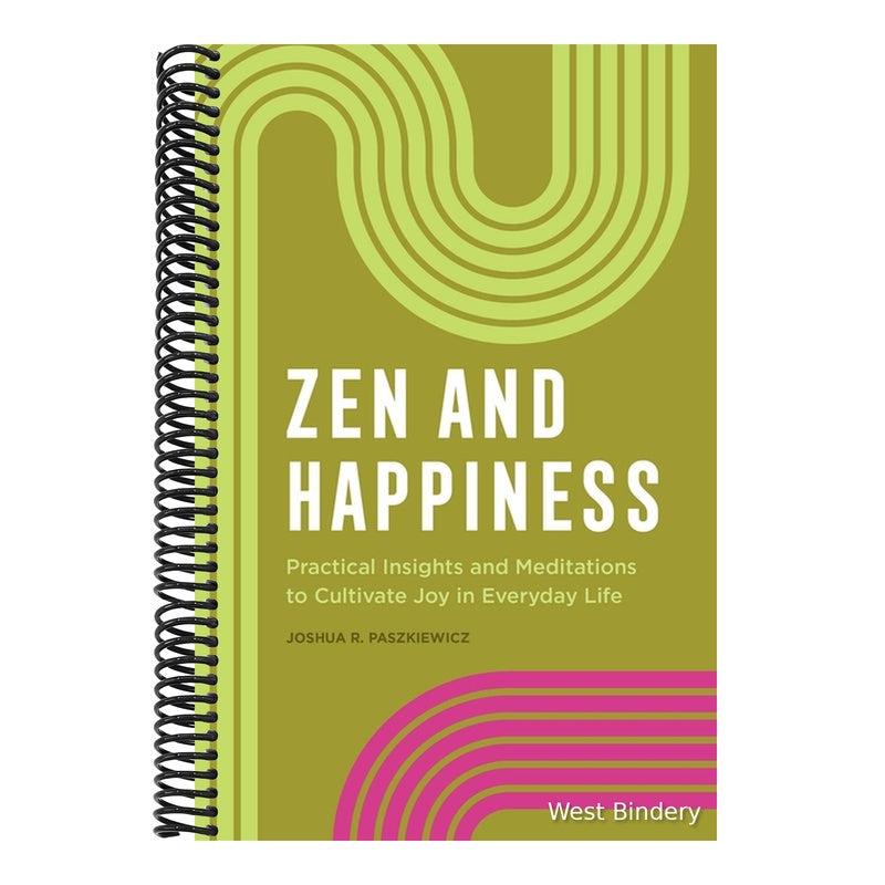 Zen and Happiness: Practical Insights and Meditations to Cultivate Joy in Everyday Life