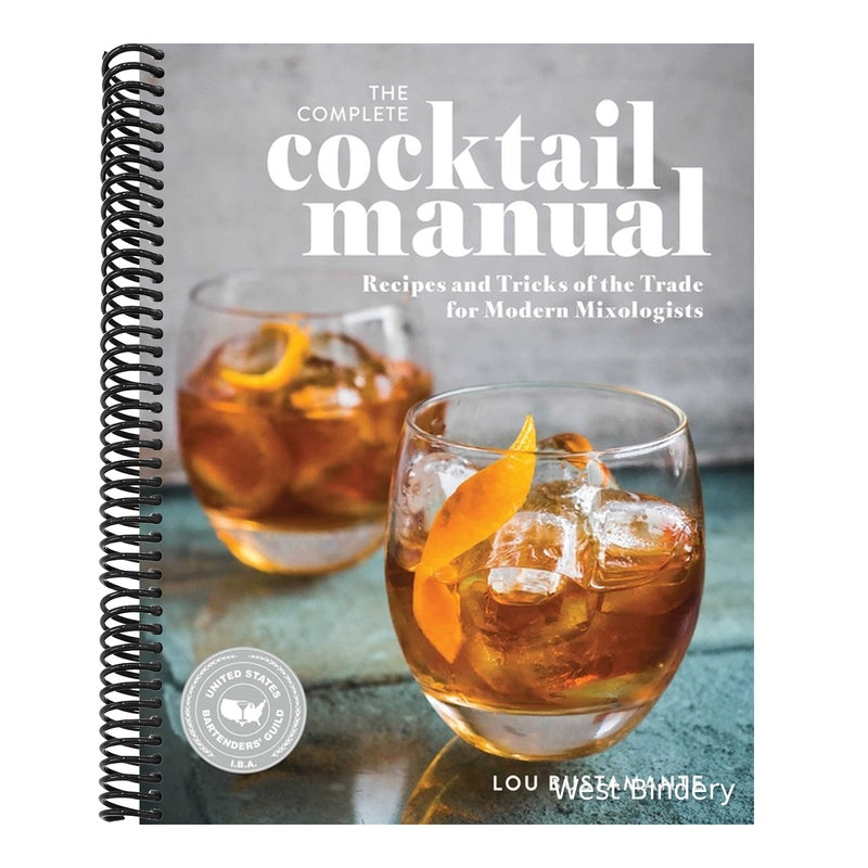 The Complete Cocktail Manual: Recipes and Tricks of the Trade for Modern Mixologists