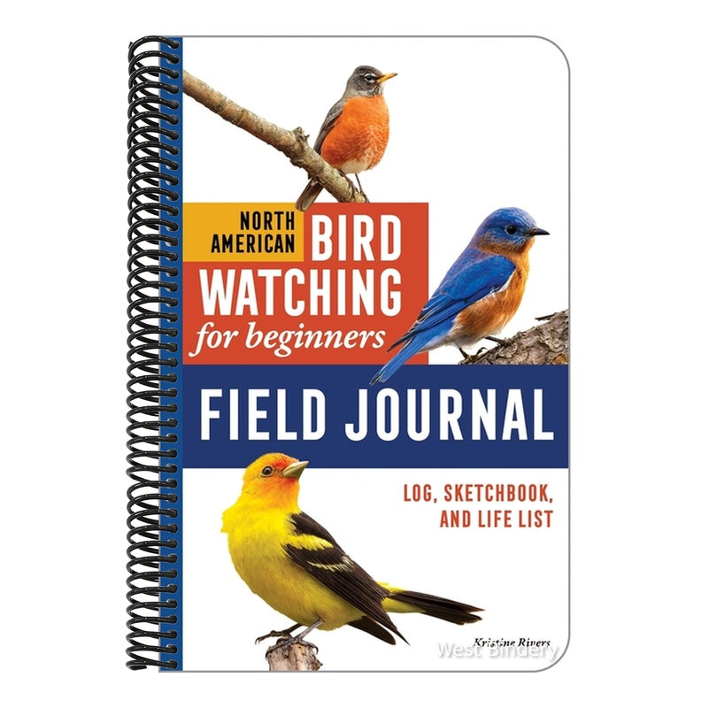 North American Bird Watching for Beginners Field Journal: Log, Sketchbook, and Life List