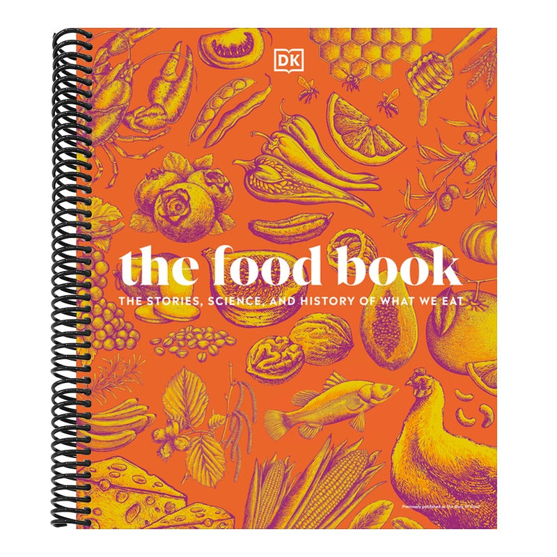 The Food Book: The Stories, Science, and History of What We Eat, New Edition