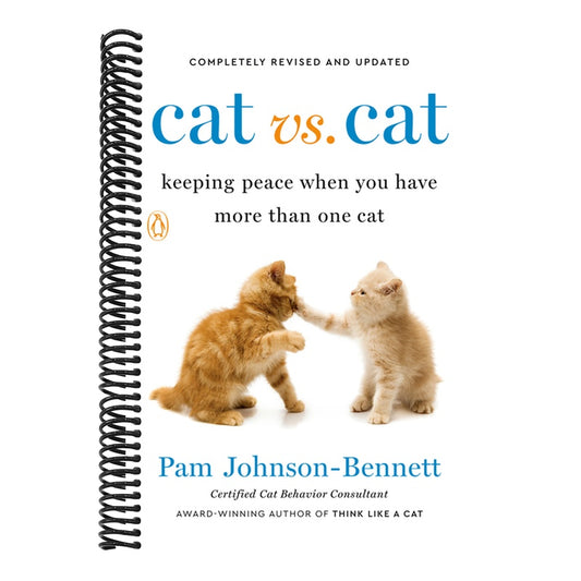 Cat vs. Cat: Cat vs. Cat: Keeping Peace When You Have More Than One Cat (Revised) (Spiral Bound)