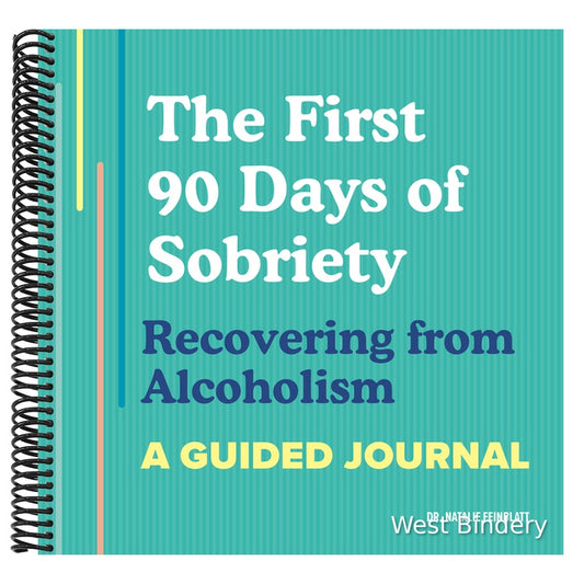 The First 90 Days of Sobriety: Recovering from Alcoholism: A Guided Journal