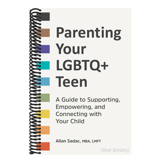 Parenting Your LGBTQ+ Teen: A Guide to Supporting, Empowering, and Connecting with Your Child