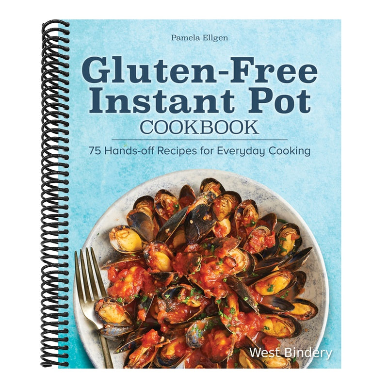 Gluten-Free Instant Pot Cookbook: 75 Hands-Off Recipes for Everyday Cooking
